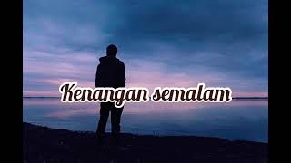 Download lagu Olan - Kenangan Semalam ~ Lirik mp3