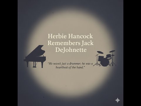 Herbie Hancock Remembers Jack DeJohnette