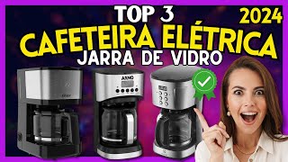 ????Qual a Melhor Cafeteira Elétrica com Jarra de Vidro? Top 3 Melhor Cafeteira Elétrica Jarra de Vidro