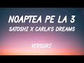 Satoshi x Carla's Dreams - Noaptea pe la 3 | Versuri
