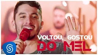 Voltou, Gostou do Mel Music Video