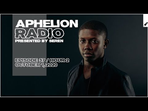 Aphelion Radio 037 - Hour 2 with Seren (October 1, 2020) [1 Hour Trance & Progressive Studio Mix]