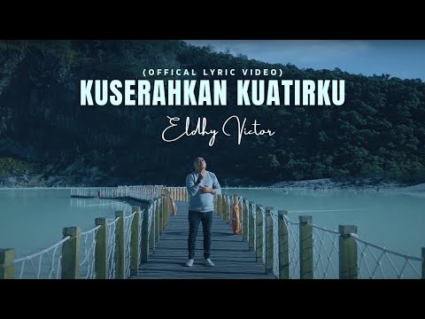 Eldhy Victor - Ku Serahkan Segala Kuatirku (Official Lyric Video)