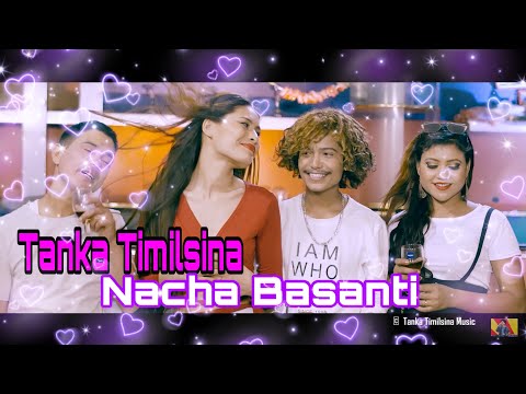 Tanka Timilsina Nacha Basanti || नाच बसन्ती ||  Pop deuda Song