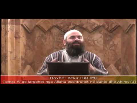 2. Ai që largohet nga Allahu, poshtërohet në Dunja dhe Ahiret - Hoxhë Bekir Halimi