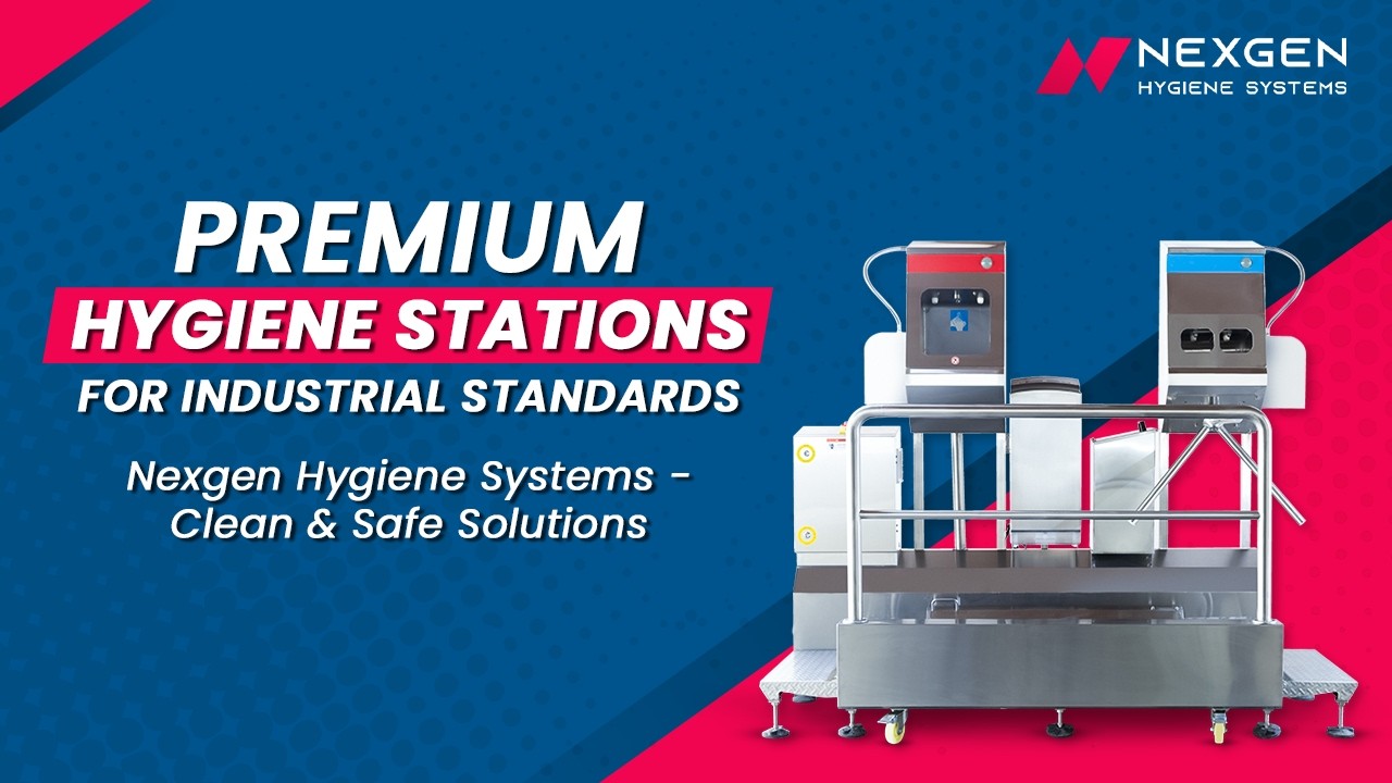 Premium Hygiene Stations for Industrial Standards | Nexgen Hygiene Systems - Clean & Safe Solutions