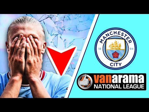 I Relegated Man City to NON-LEAGUE