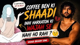 Coffee Ben Ki Shaadi Inhi Harkaton Ki Wajah Se Nahi Ho Rahi ? 🤨 | Shoaib Ibrahim song @theclassyguy 