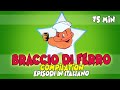 BRACCIO DI FERRO COMPILATION 75 MINUTI EPISODI IN ITALIANO