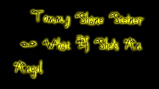 Tommy Shane Steiner - What If Shes An Angel [Lyric Video]