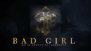 De La Ghetto - "Bad Girl (feat. Konshens)[Audio Oficial]