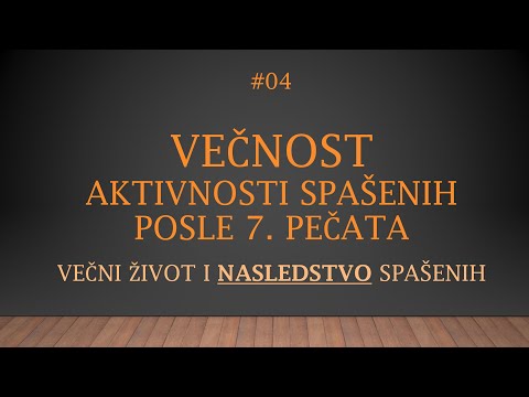 #04 - VEČNOST - NAKON BORBE VERE U POSLEDNJIM VREMENIMA VERNI PRIMAJU NASLEDSTVO OD OCA NEBESKOG
