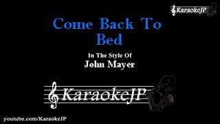 Come Back to Bed (Karaoke) - John Mayer