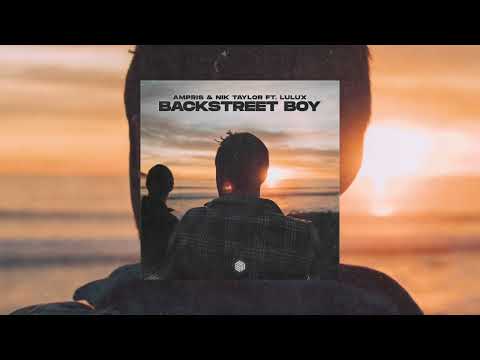 Ampris, Nik Taylor - Backstreet Boy (feat. LULUX)