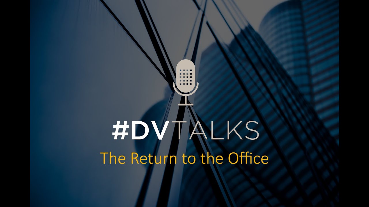 #DVTalks Podcast: The Return to the Office- Clip 1
