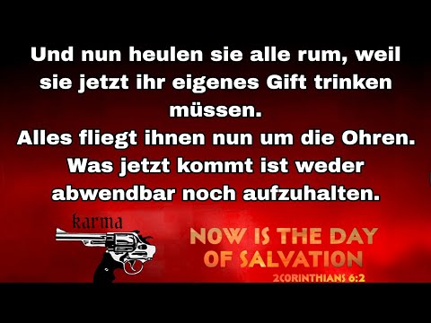 Nun trinken sie ihr eigenes Gift. Und es wird täglich schlimmer, je schlimmer sie werden.