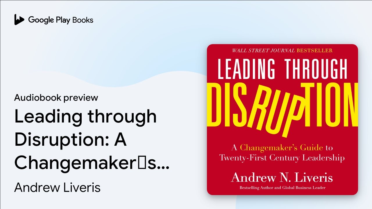 Leading through Disruption: A Changemaker’s… by Andrew Liveris · Audiobook preview