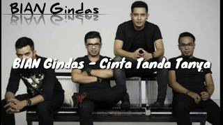 Download lagu BIAN Gindas - Cinta Tanda Tanya mp3