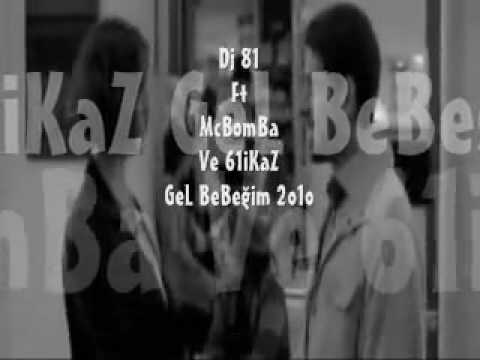 McBomBa Ft. 61ikaz & Dj 81 - Gel Bebeğim [ 2o1o ]