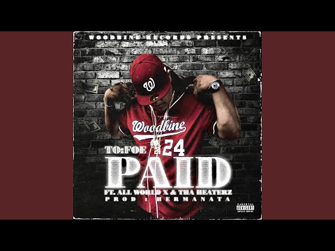 Paid (feat. All World X & Tha Heaterz)