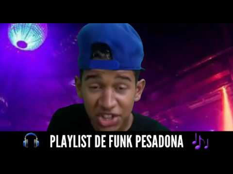 MINHA PRIMEIRA PLAYLIST DE FUNK PESADONA