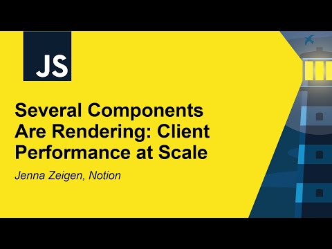 Several Components Are Rendering: Client Performance at Scale - Jenna Zeigen, Notion