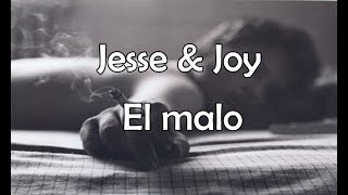 Jesse &amp; Joy - El Malo (Letra)