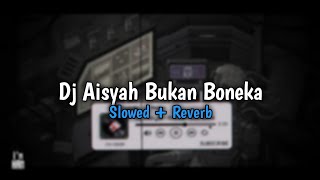 Download lagu DJ AISYAH BUKAN BONEKA Slowed   Reverb๐ง mp3 Download lagu DJ AISYAH BUKAN BONEKA Slowed   Reverb๐ง mp3