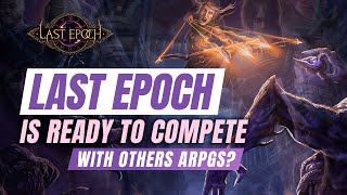 LAST EPOCH is ready to compete with other ARPGs?