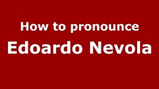 How to pronounce Edoardo Nevola