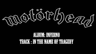 Motorhead - Inferno 2004 - Track 03 - In The Name Of Tragedy w/LYRICS