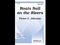 Boats Sail on the Rivers (Two-part) - Victor C. Johnson