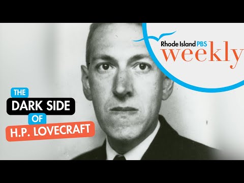 H.P. Lovecraft, known as the father of cosmic horror, had a dark side | Rhode Island PBS Weekly