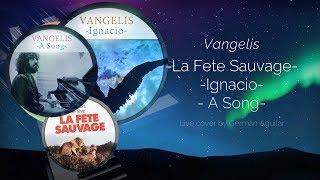 Fete Sauvage - Ignacio-  A Song-  Vangelis Live Cover By Germán Aguilar