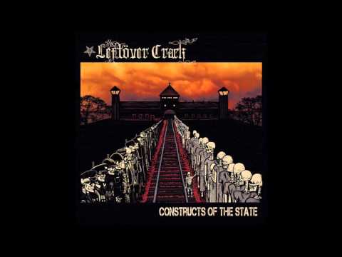 Leftöver Crack 'Constructs Of State' Official Full Album