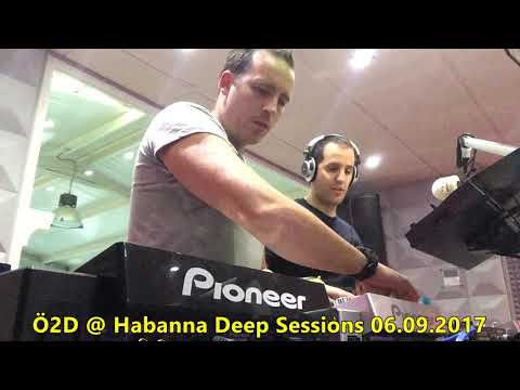 Ö2D @ Habanna Deep Sessions by Jose Gallano (06.09.2017)