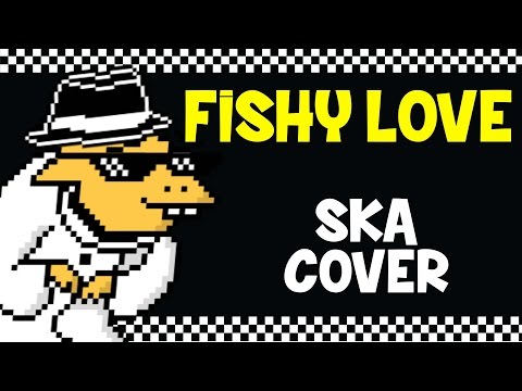 "FISHY LOVE" Ska Cover by jcarlson04 | UNDERTALE SONG