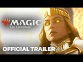 Magic The Gathering March Of The Machine Official Cinematic Trailer