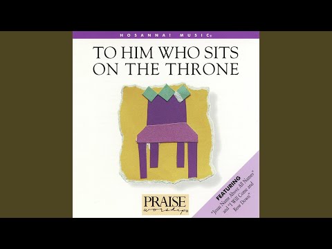 To Him Who Sits On The Throne