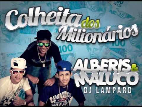 MC ALBERIS E MALUCO AUTENTICO - COLHEITA DOS MILIONARIOS