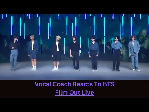 I See Why Everyone Wanted Me To Do This One| BTS Perform Film Out LIVE | Vocal Coach Reacts/Analysis