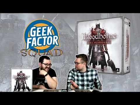 Geek Factor Squad - Recenzja Gry BLOODBORNE  GRA PLANSZOWA