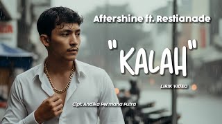 Download lagu KALAH - AFTERSHINE FEAT RESTIANADE (LIRIK VIDEO)  mp3