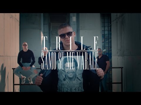 TRILE - SAMO SU ME VARALE (OFFICIAL VIDEO)