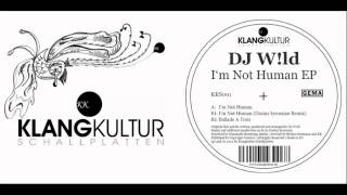 DJ W!LD - I'm Not Human - KKS 001