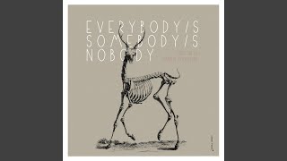 Everybody's Somebody's Nobody