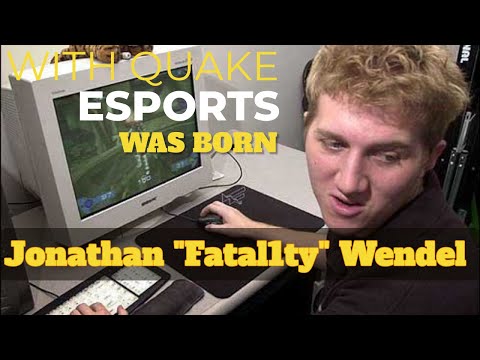 With Quake eSports Was Born - Johnathan „Fatal1ty“ Wendel