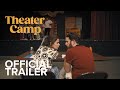 Theater Camp | Official Trailer