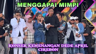 Download lagu Menggapai Mimpi - APRIL DA7❗️ Konser Kemenangan Dede April Cirebon mp3