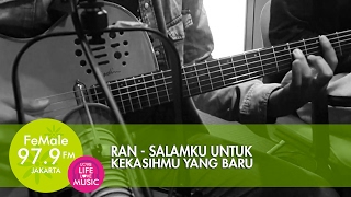 RAN - Salamku Untuk Kekasihmu Yang Baru